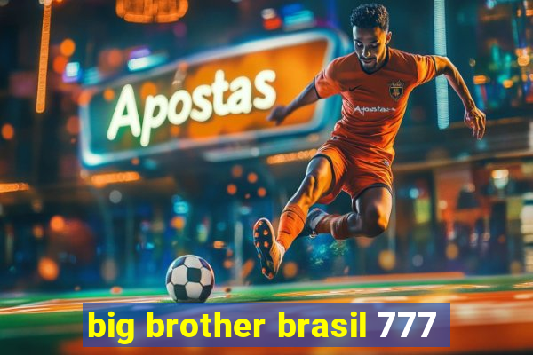 big brother brasil 777