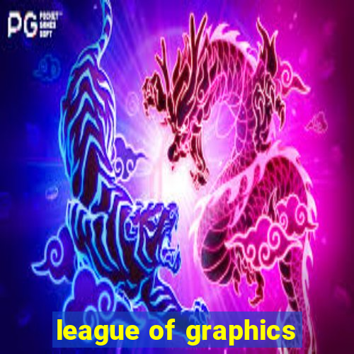 league of graphics