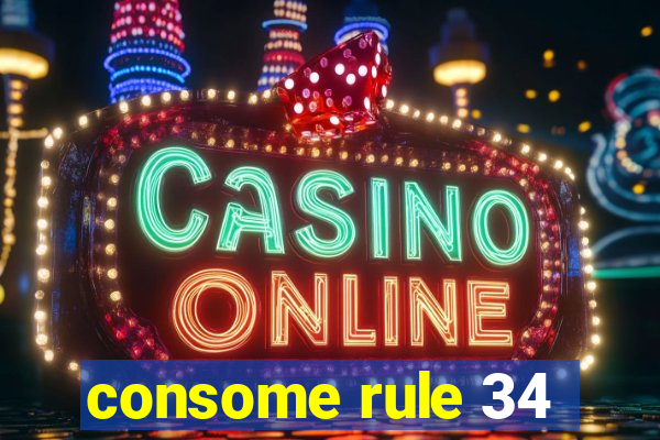 consome rule 34