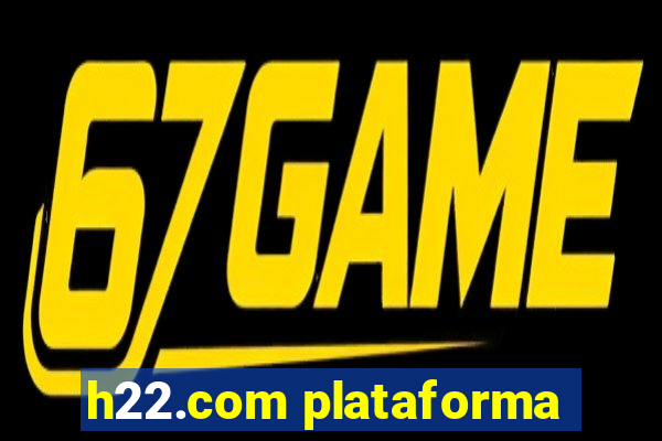 h22.com plataforma
