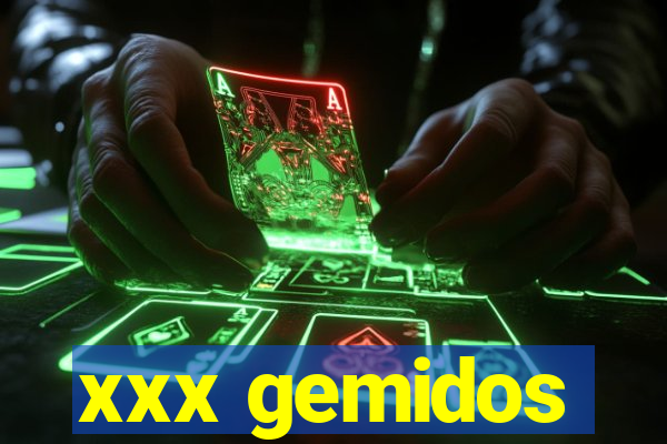 xxx gemidos