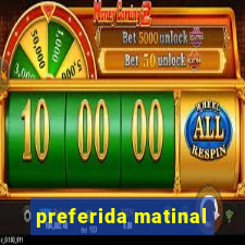 preferida matinal