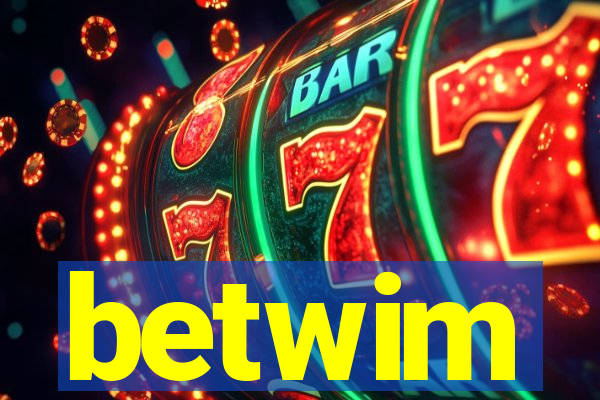 betwim