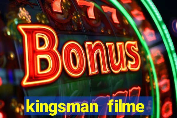 kingsman filme completo dublado superflix