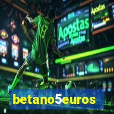 betano5euros