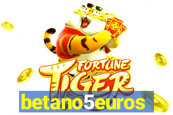 betano5euros