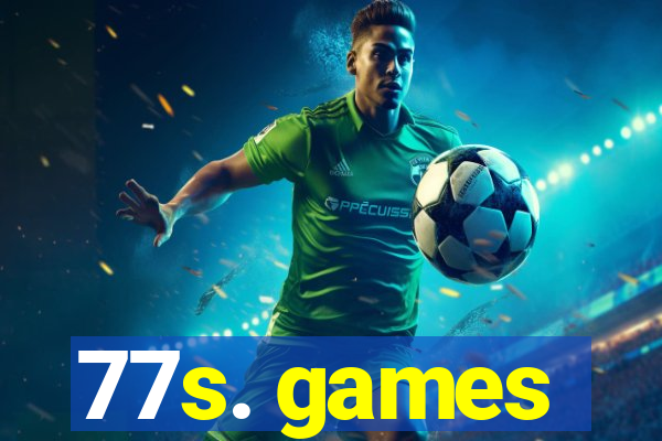 77s. games