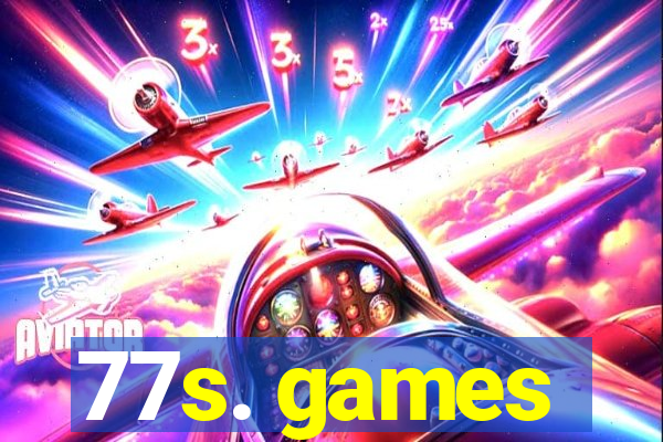 77s. games