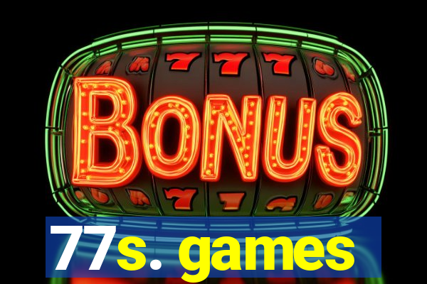 77s. games
