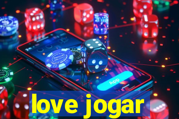 love jogar