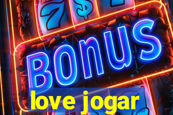 love jogar