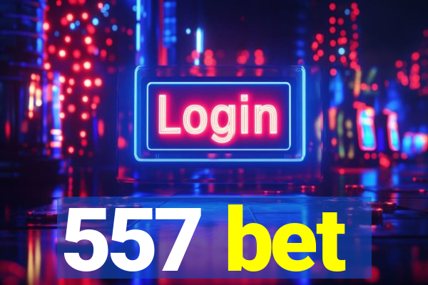 557 bet