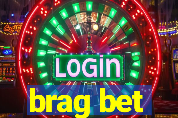 brag bet