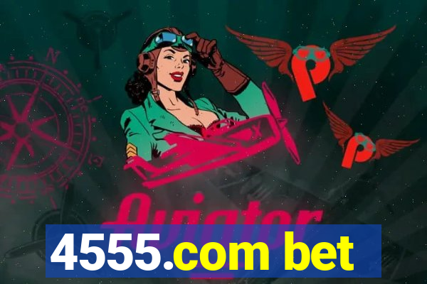 4555.com bet