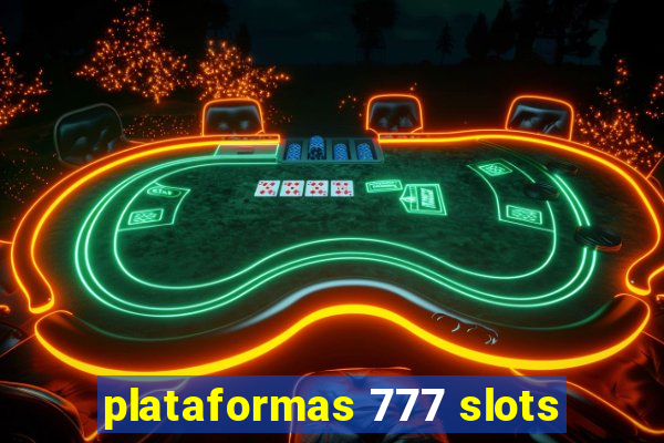 plataformas 777 slots