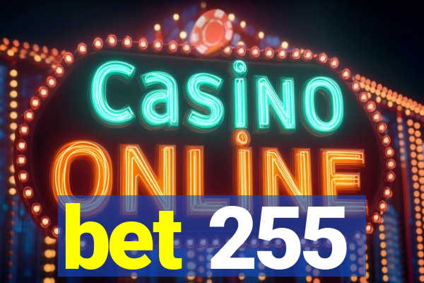 bet 255