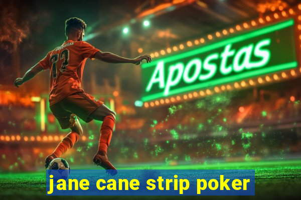 jane cane strip poker