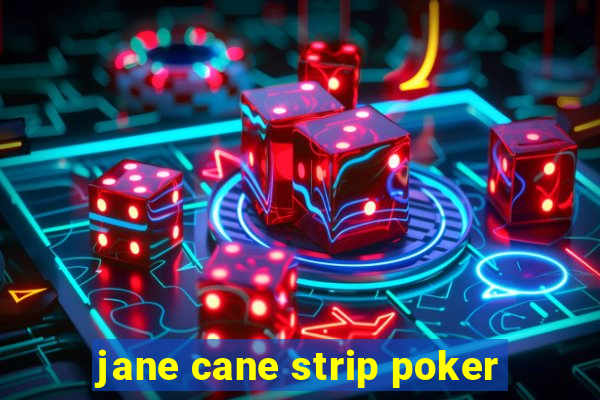 jane cane strip poker