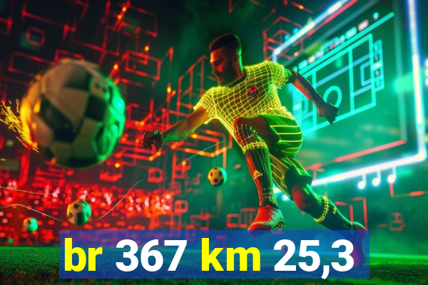 br 367 km 25,3