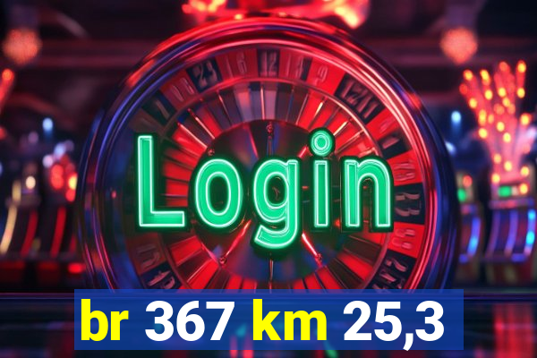 br 367 km 25,3