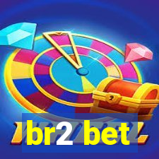 br2 bet
