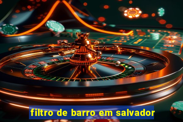filtro de barro em salvador