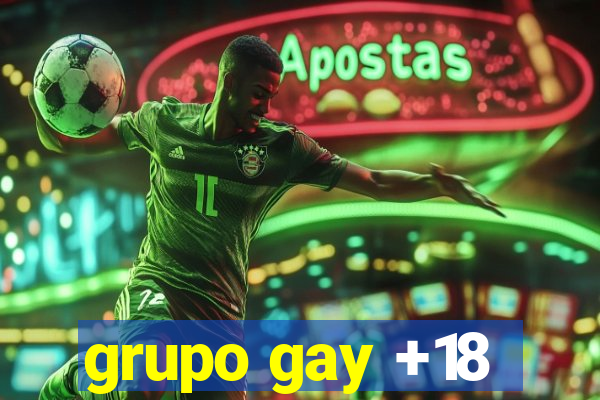 grupo gay +18