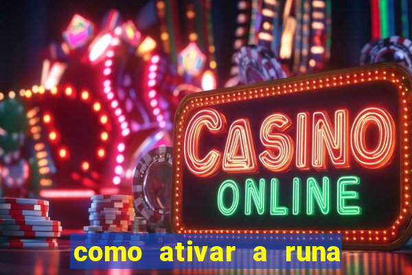 como ativar a runa do dinheiro