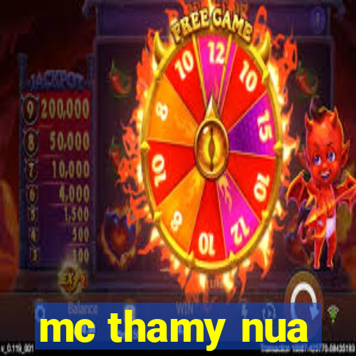 mc thamy nua