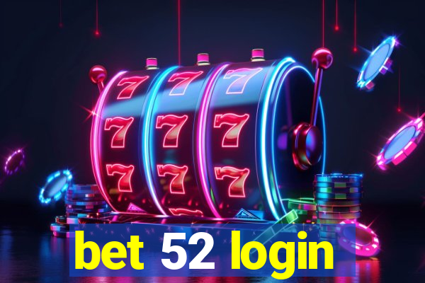 bet 52 login