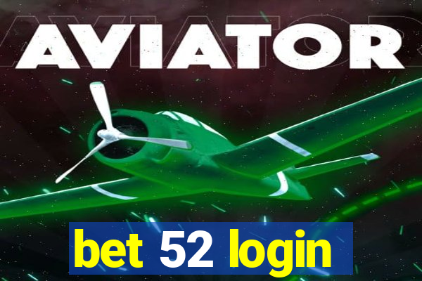 bet 52 login