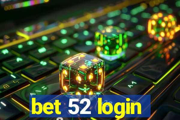 bet 52 login