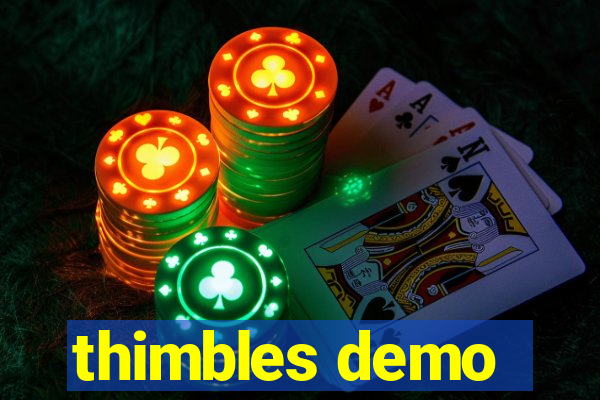 thimbles demo