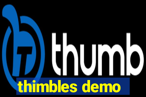 thimbles demo