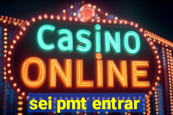 sei pmt entrar