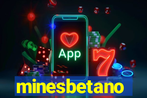 minesbetano