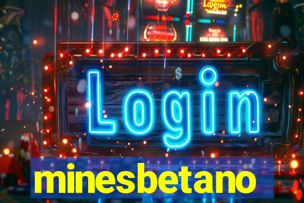 minesbetano