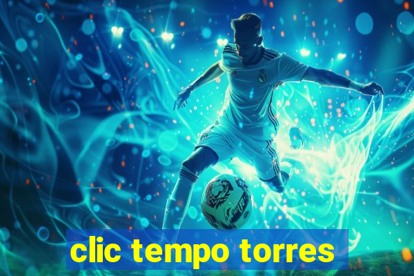 clic tempo torres