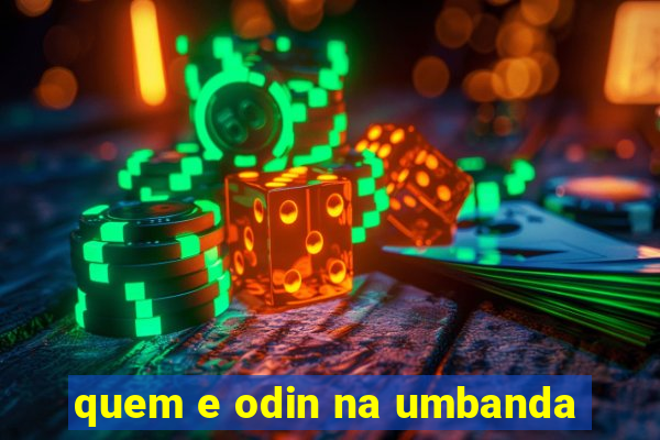 quem e odin na umbanda