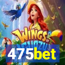 475bet