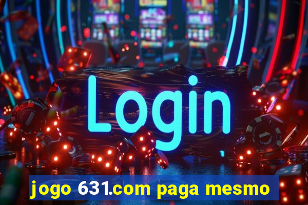 jogo 631.com paga mesmo