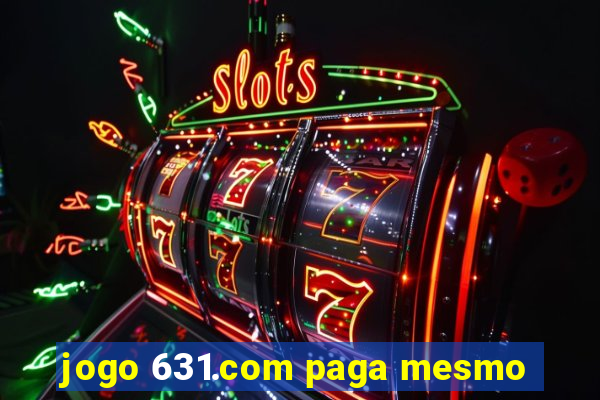 jogo 631.com paga mesmo