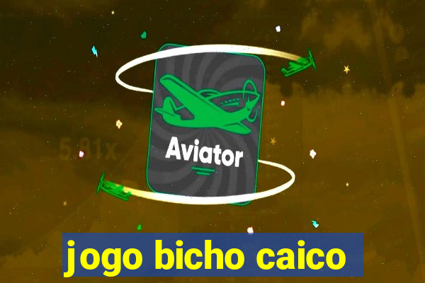 jogo bicho caico
