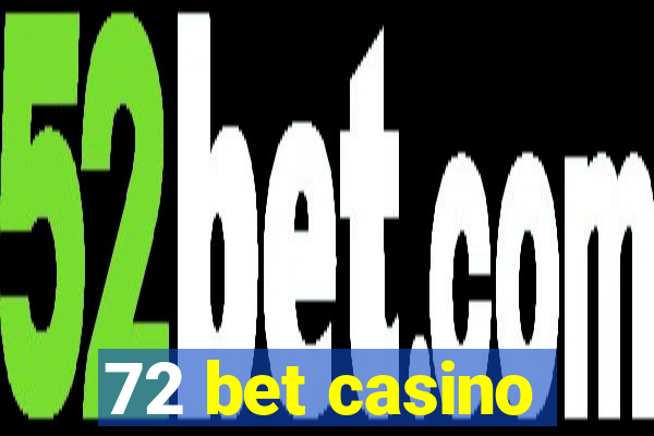 72 bet casino