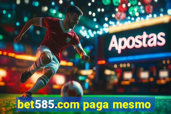 bet585.com paga mesmo