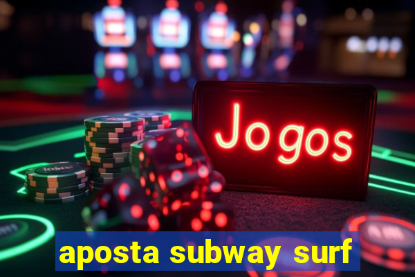 aposta subway surf