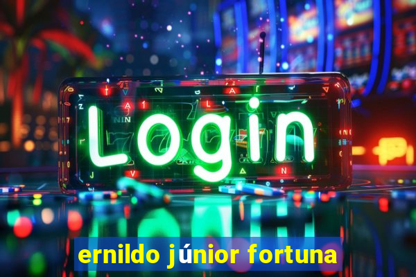 ernildo júnior fortuna