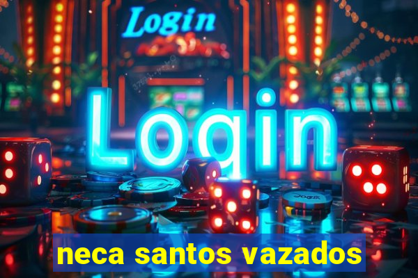 neca santos vazados