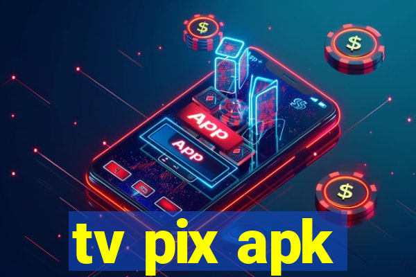 tv pix apk