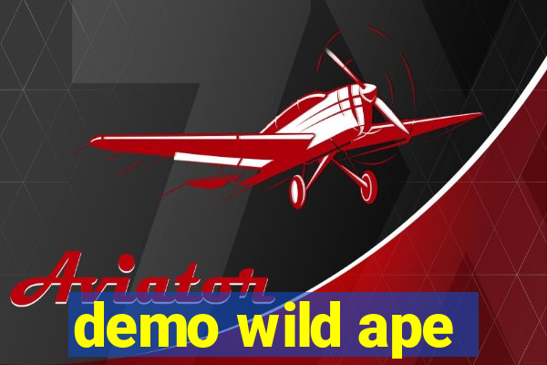 demo wild ape